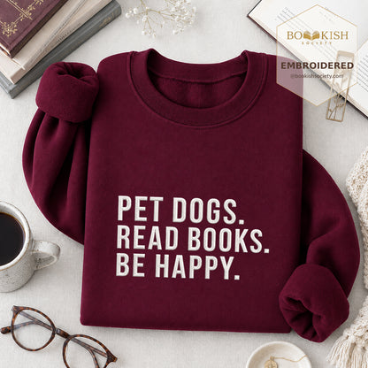 Pet Dogs Read Books Be Happy Embroidered Sweatshirt | Reader Gift Maroon