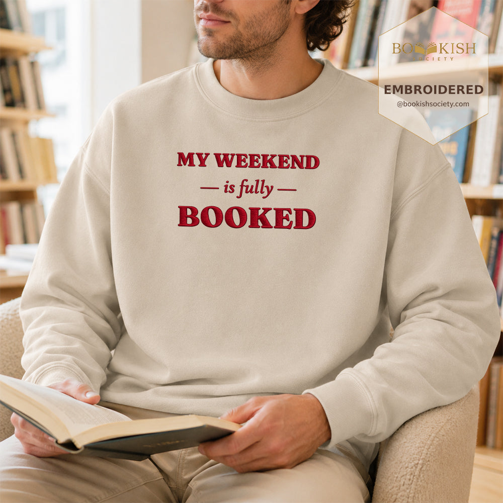 My Weekend Is Fully Booked Embroidered Sweatshirt | Reader Gift Sand