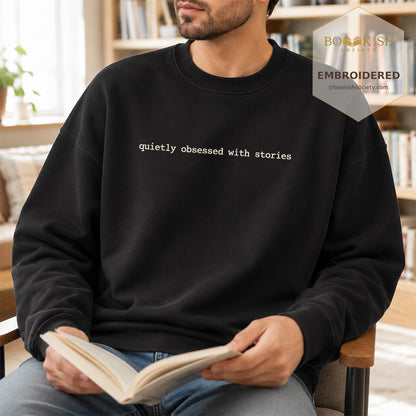 Quietly Obsessed With Stories Embroidered Sweatshirt | Reader Gift Black