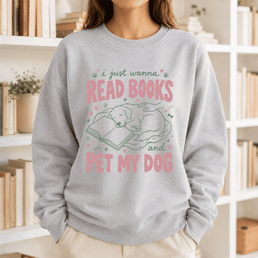 I Just Wanna Read Books And Pet My Dog Crewneck Sweatshirt | Dog Lover & Reader Gift Sport Grey