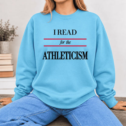 I Read For The Athleticism Softstyle Sweatshirt | Funny Reader Gift Sky
