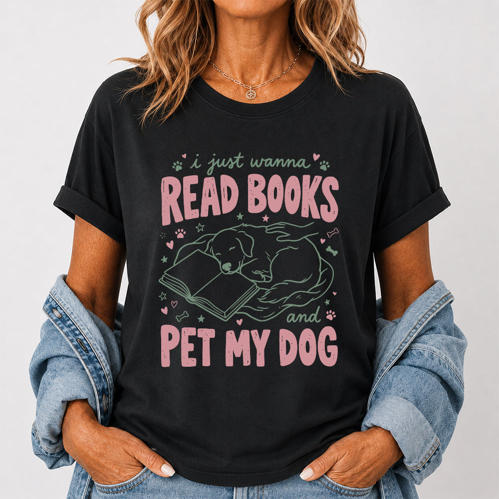 I Just Wanna Read Books And Pet My Dog Cotton T-Shirt | Dog Lover & Reader Gift Black