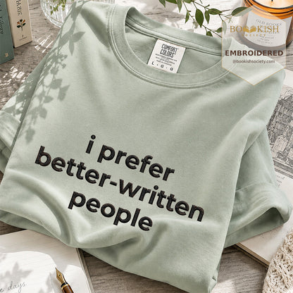 Embroidered I Prefer Better-Written People Comfort Color® T-shirt Book Lover Gift Bay