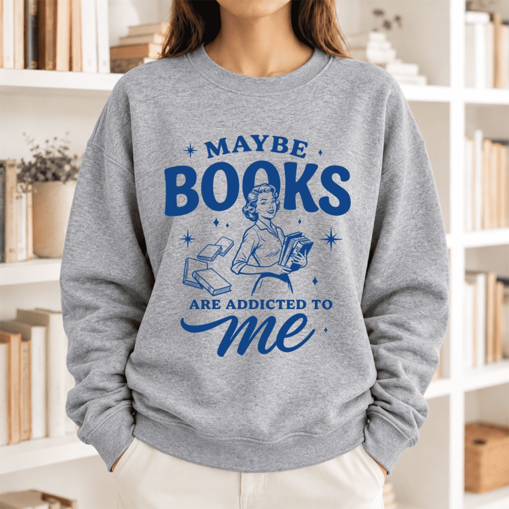 Maybe Books Are Addicted To Me Softstyle Sweatshirt | Feminist Book Lover Gift Sport Grey