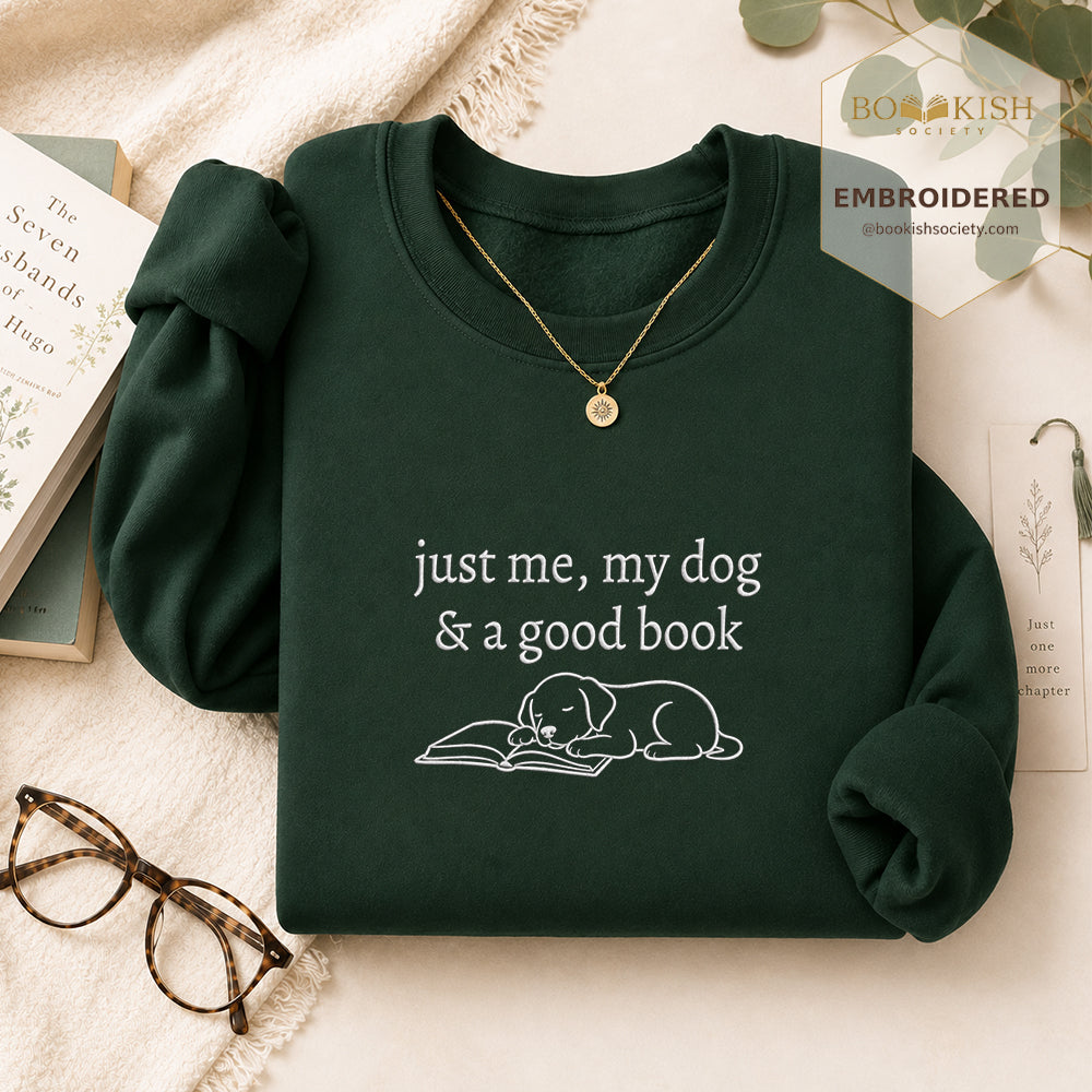 Just Me, My Dog And A Good Book Embroidered Sweatshirt | Reader Gift Forest Green
