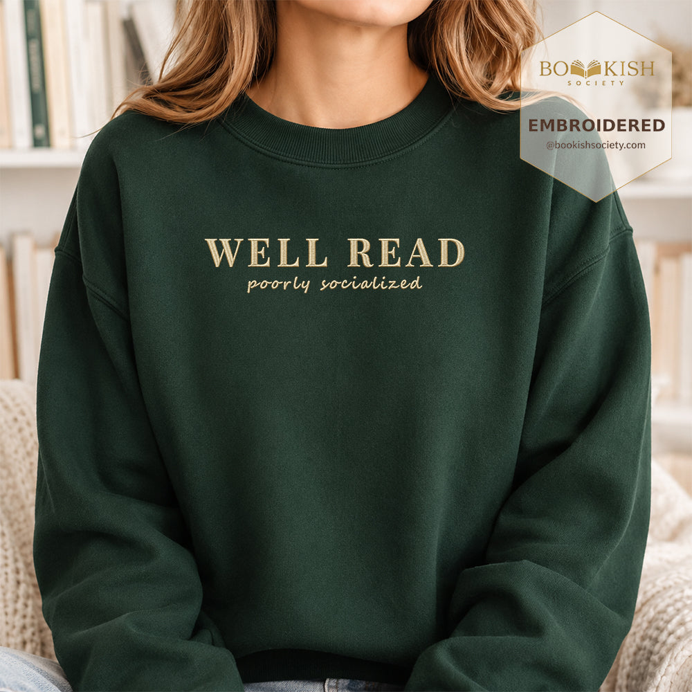 Well Read Poorly Socialized Embroidered Sweatshirt | Reader Gift Forest Green