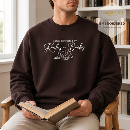 Easily Distracted By Koalas And Books Embroidered Sweatshirt | Reader Gift Dark Chocolate