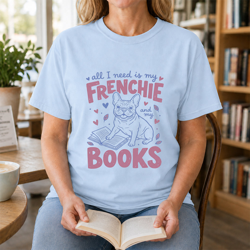 All I Need Is My Frenchie And My Books Cotton T-Shirt | Dogs Lover & Reader Gift Light Blue