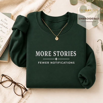 More Stories, Fewer Notifications Embroidered Sweatshirt | Reader Gift Forest Green