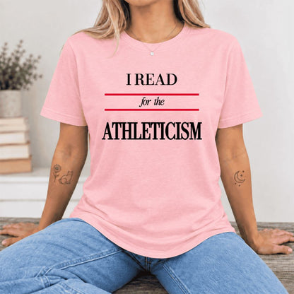 I Read For The Athleticism Ultra-Soft Cotton T-Shirt | Funny Book Lover Gift Pink