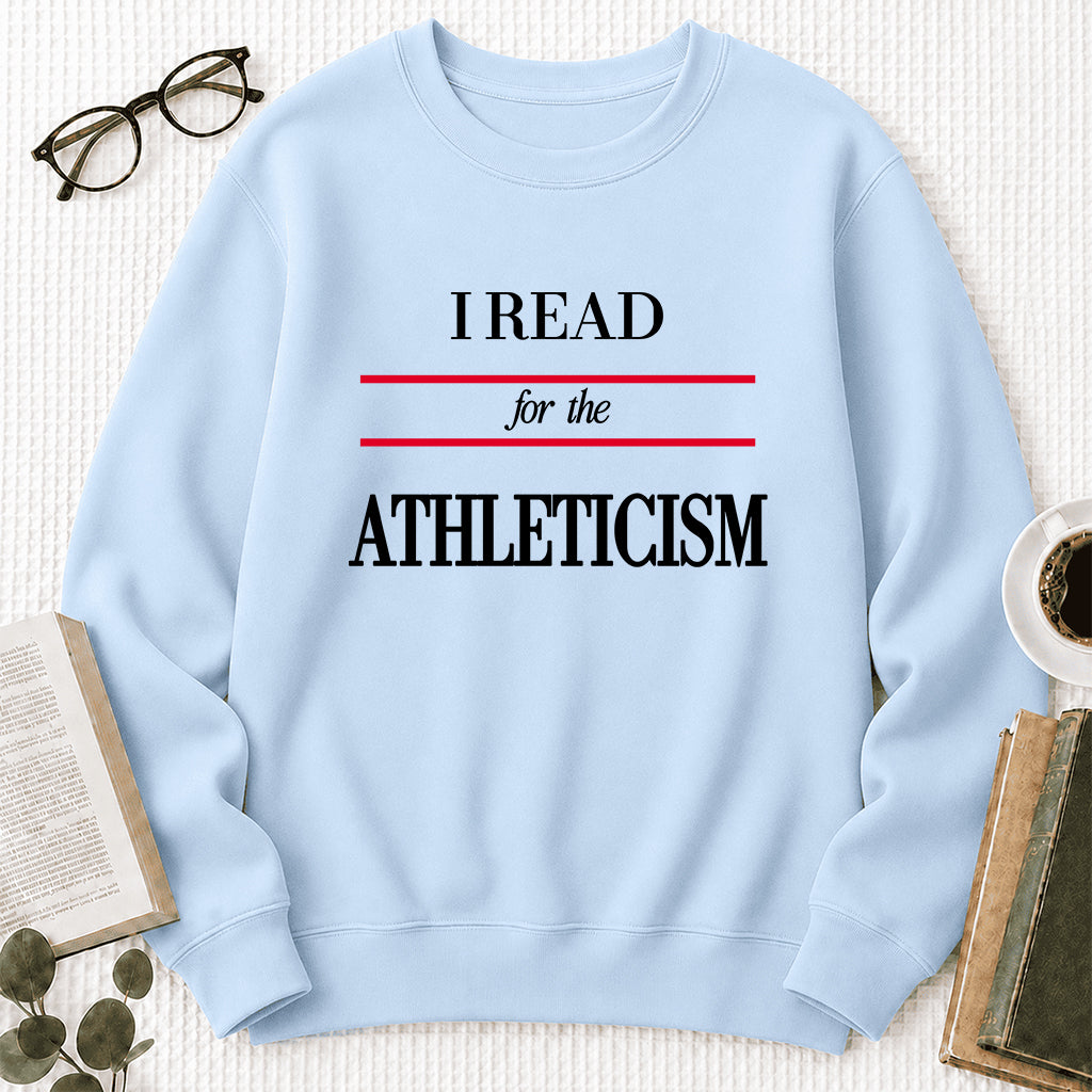 I READ FOR THE ATHLETICISM Crewneck Sweatshirt | Reader Gift Light Blue