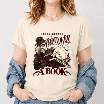 I Look Better Bent Over A Book Printed T-Shirt | Spicy Book Lover Gift Natural