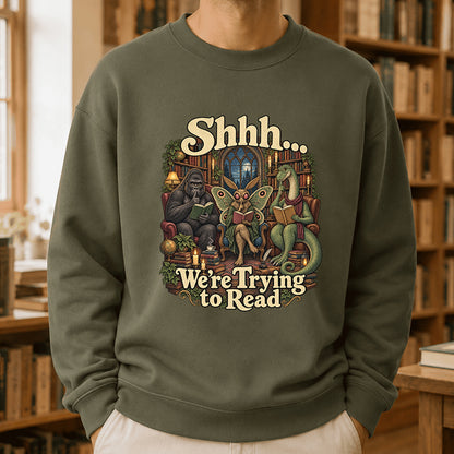 Shh... We Trying To Read Crewneck Sweatshirt | Reader Gift Military Green