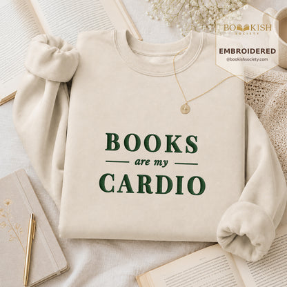 Books Are My Cardio Embroidered Sweatshirt | Reader Gift Sand