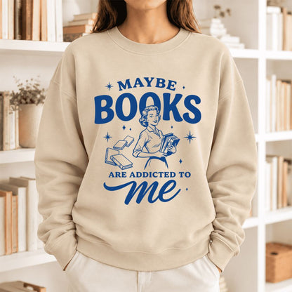 Maybe Books Are Addicted To Me Softstyle Sweatshirt | Feminist Book Lover Gift Sand