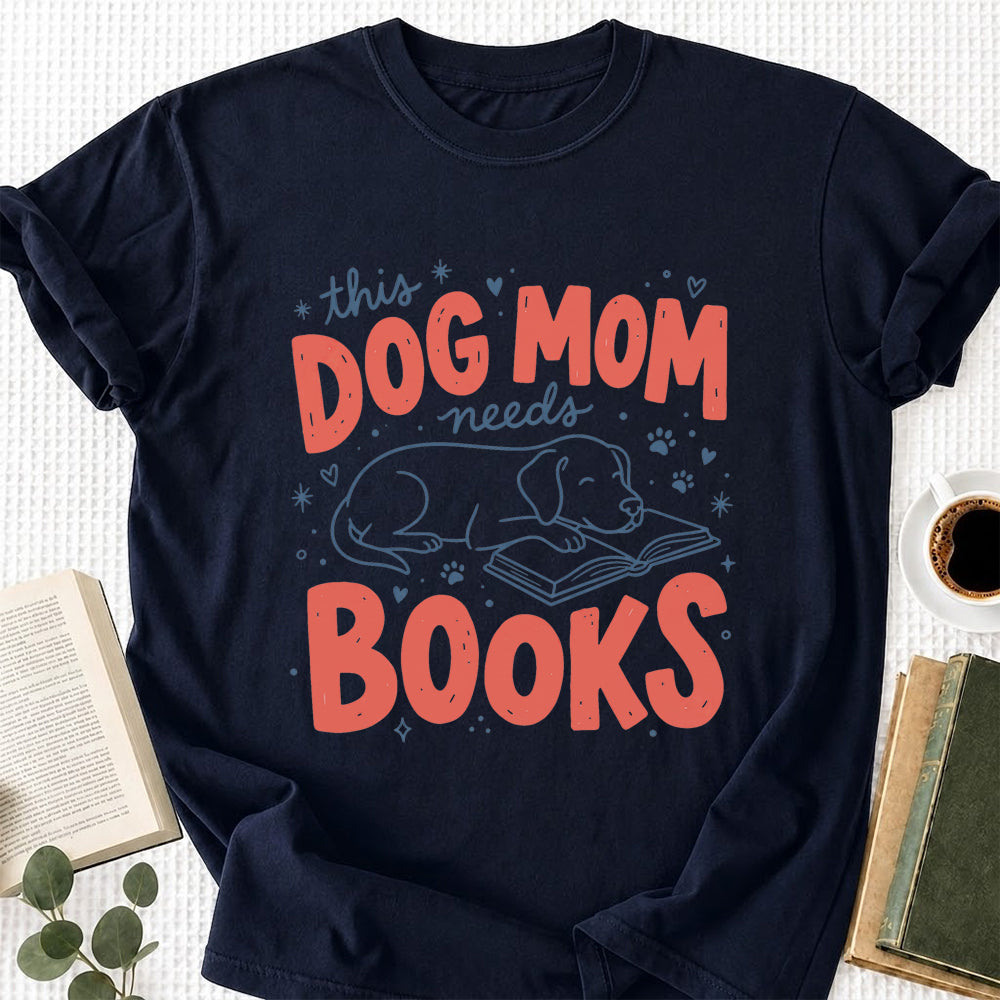 Dog Mom Needs Books Cotton T-Shirt | Dog Lover & Reader Gift Navy