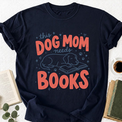 Dog Mom Needs Books Cotton T-Shirt | Dog Lover & Reader Gift Navy