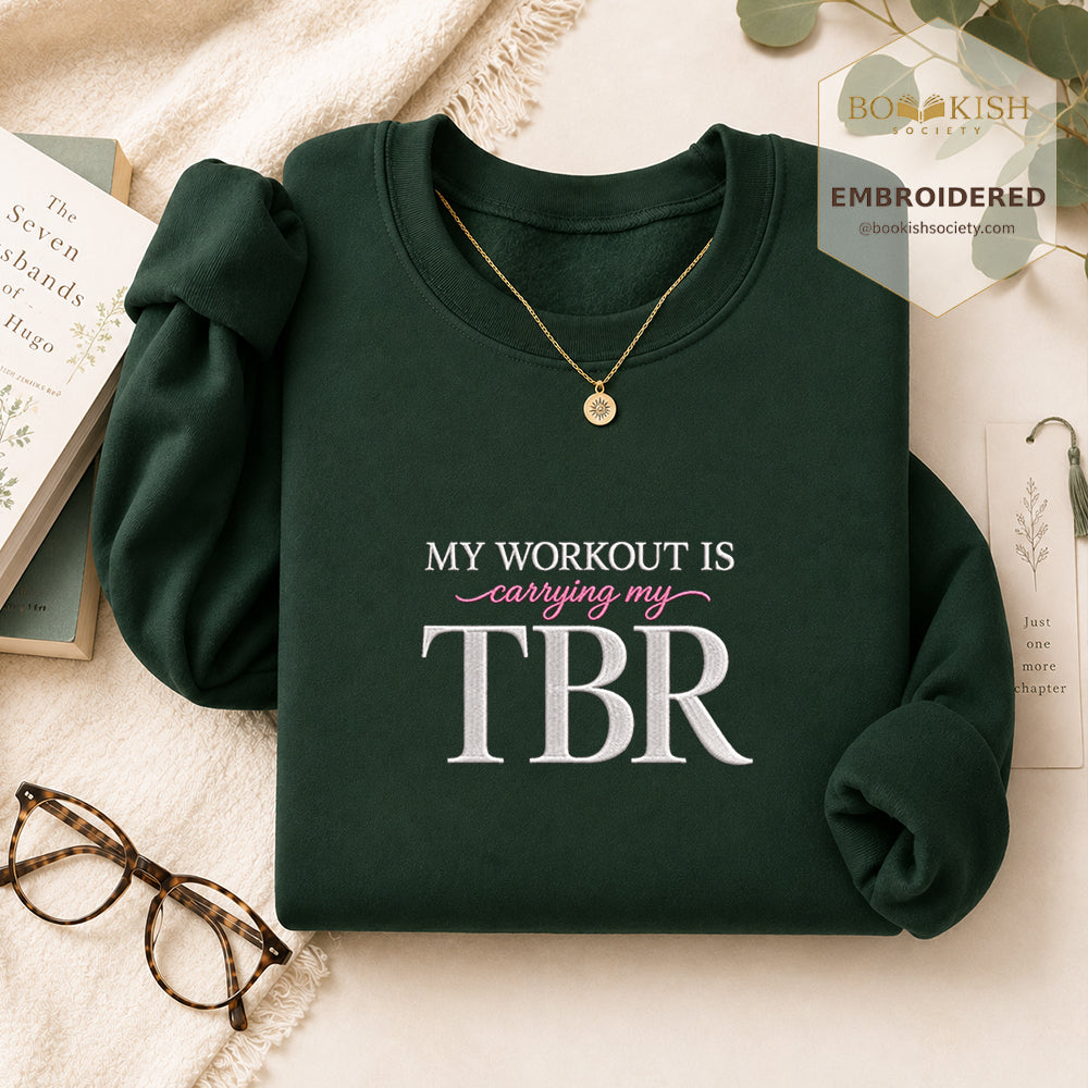 My Workout Is Carrying My TBR Embroidered Sweatshirt | Reader Gift Forest Green