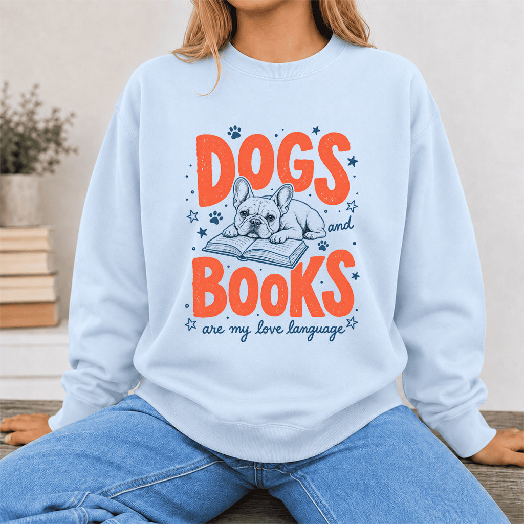 Dogs And Books Are My Love Language Crewneck Sweatshirt | Dog Lover & Reader Gift Light Blue
