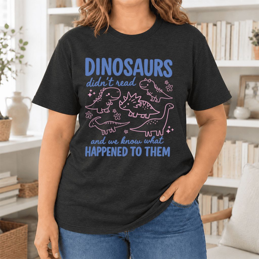 Dinosaurs Didn'T Read Ultra-Soft Cotton T-Shirt | Funny Book Lover Gift Black Heather
