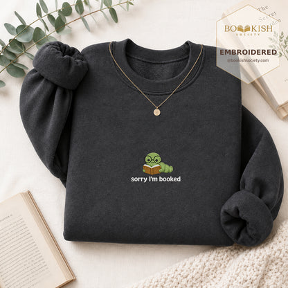 Sorry I'm Booked Embroidered Sweatshirt | Reader Gift Dark Heather