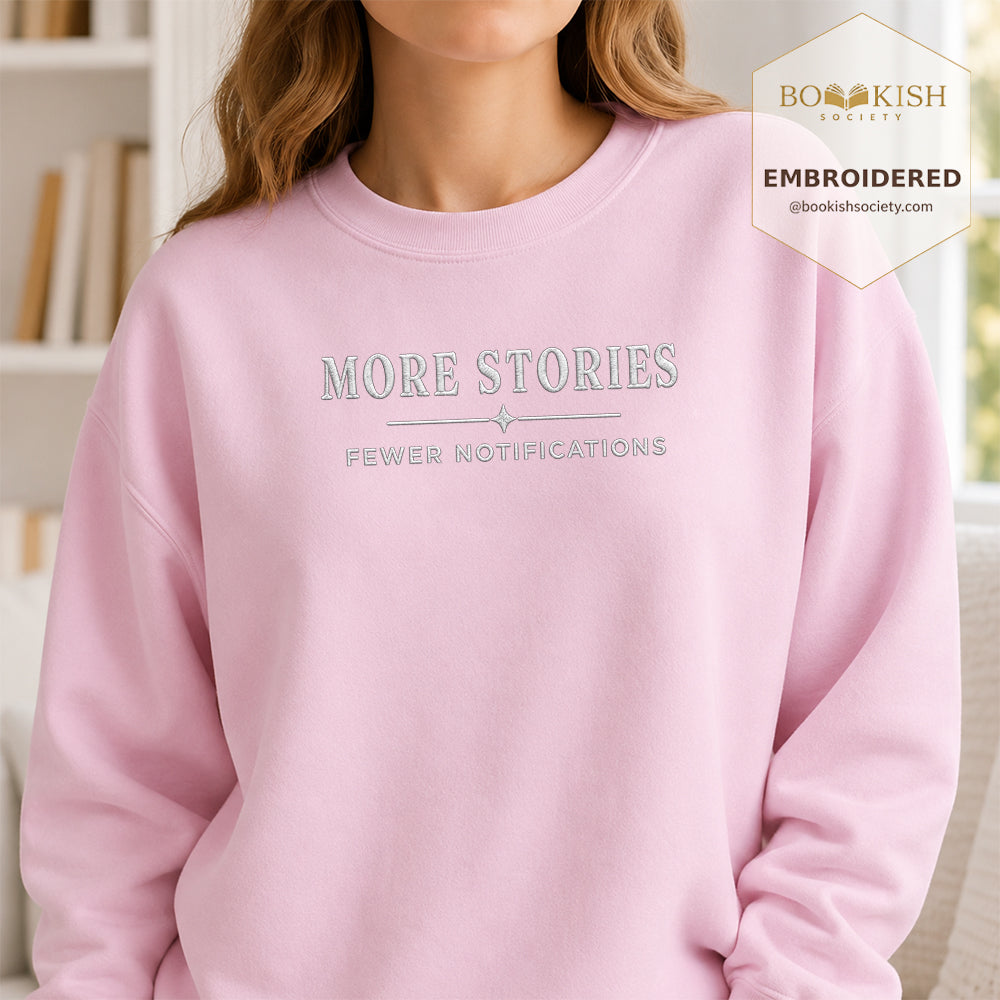 More Stories, Fewer Notifications Embroidered Sweatshirt | Reader Gift Light Pink