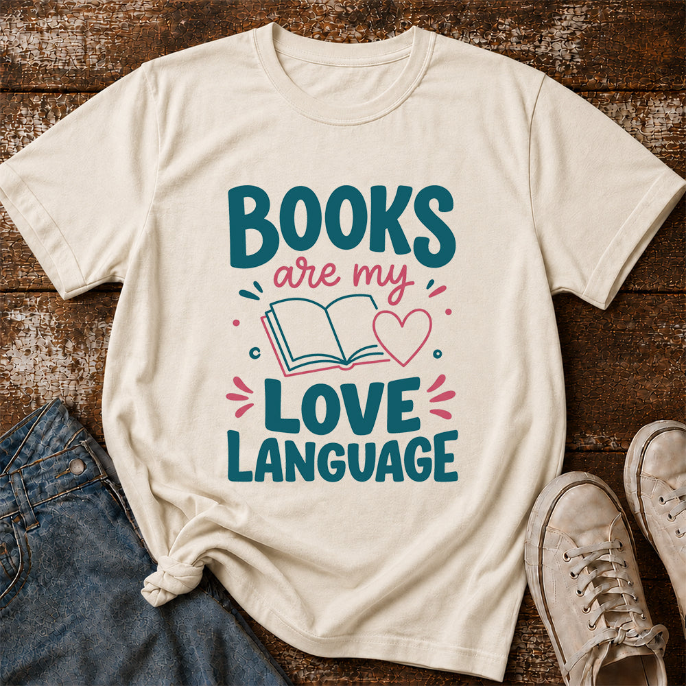 Books Are My Love Language Cotton T-Shirt | Reader Gift Natural