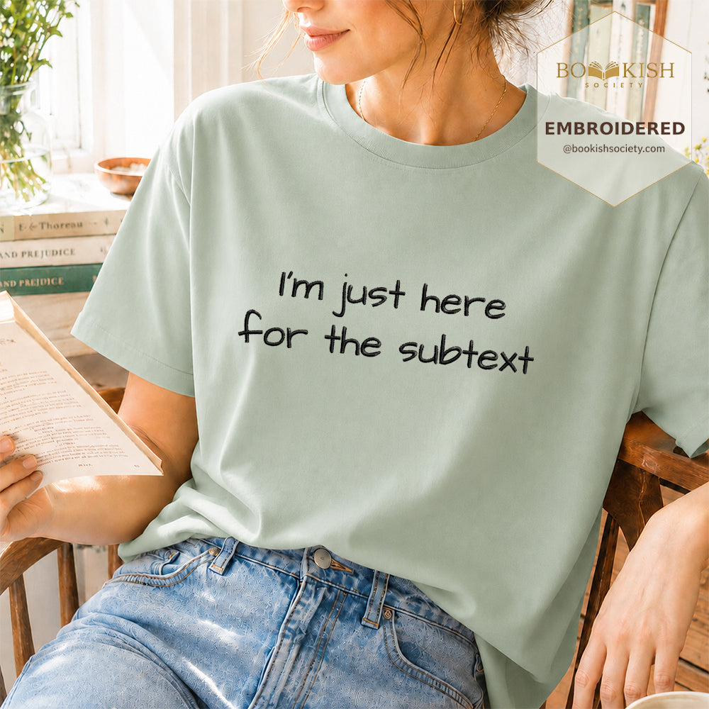 Embroidered I’m Just Here For The Subtext Comfort Color® T-shirt Book Lover Gift Bay