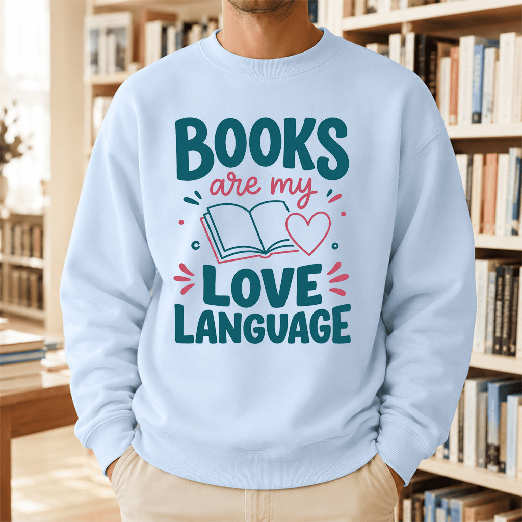 Books Are My Love Language Crewneck Sweatshirt | Reader Gift Light Blue