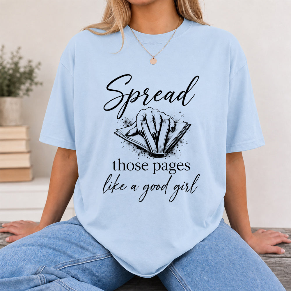 Spread Those Pages Like A Good Girl Printed T-Shirt | Spicy Reader Gift Light Blue