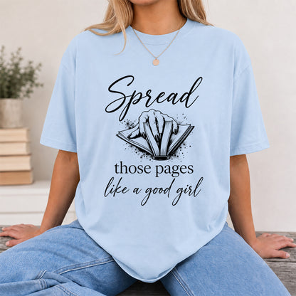 Spread Those Pages Like A Good Girl Printed T-Shirt | Spicy Reader Gift Light Blue