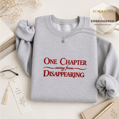 One Chapter Away From Disappearing Embroidered Sweatshirt | Reader Gift Sport Grey