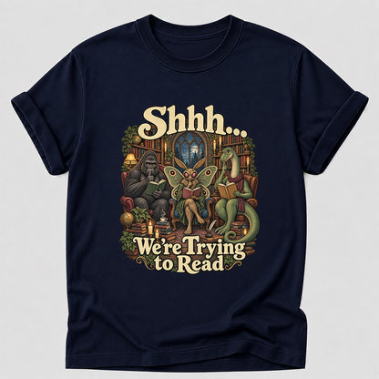 Shh... We Trying To Read Cotton T-Shirt | Midnight Reader Gift Navy