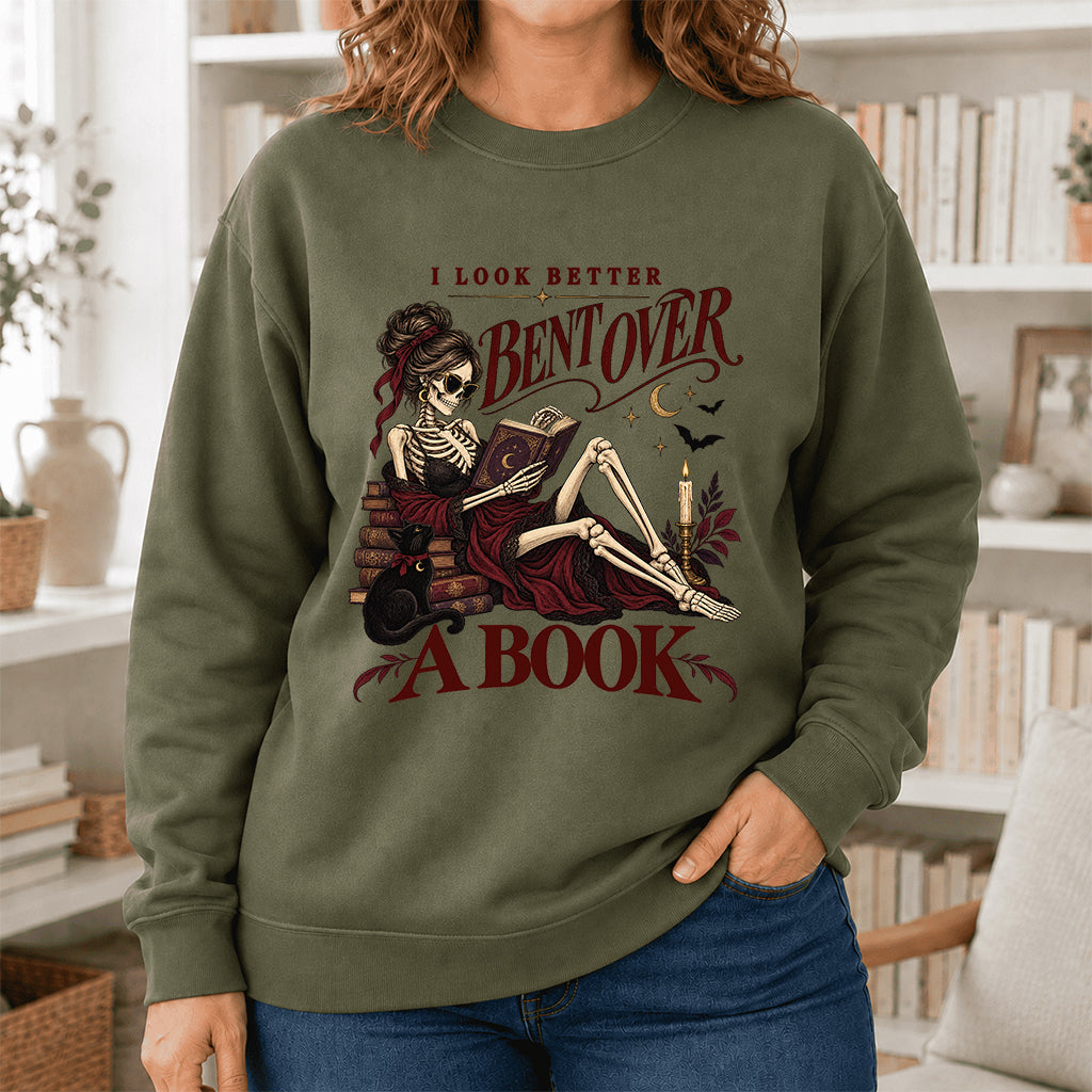 I Look Better Bent Over A Book Printed Sweatshirt | Spicy Book Lover Gift Military Green