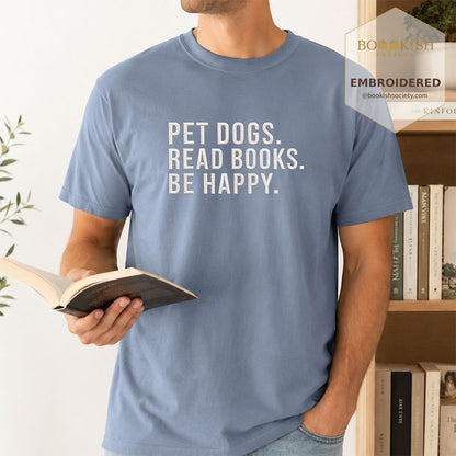 Pet Dogs Read Books Be Happy Embroidered Comfort Color® T-shirt | Book Lover Gift Blue Jean