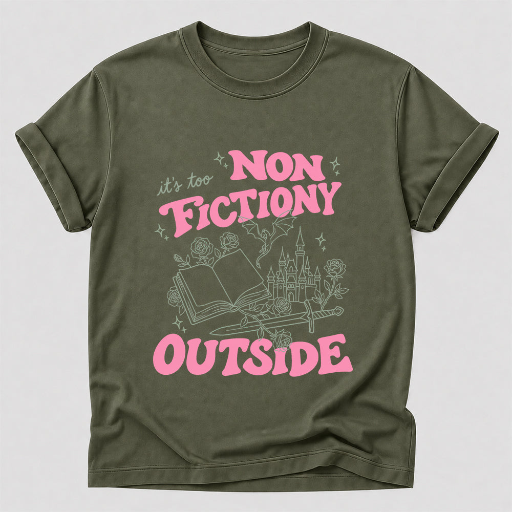 It's Too Nonfictiony Outside Cotton T-Shirt | Introvert Book Lover Gift Military Green