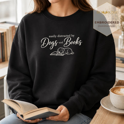 Easily Distracted By Dogs And Books Embroidered Sweatshirt | Reader Gift Black