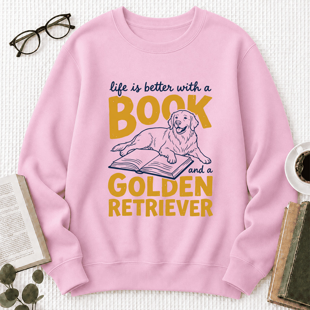 Life Is Better With A Book And A Golden Retriever Crewneck Sweatshirt | Reader Gift Light Pink