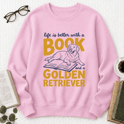Life Is Better With A Book And A Golden Retriever Crewneck Sweatshirt | Reader Gift Light Pink