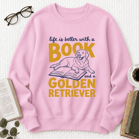Life Is Better With A Book And A Golden Retriever Crewneck Sweatshirt | Reader Gift Light Pink