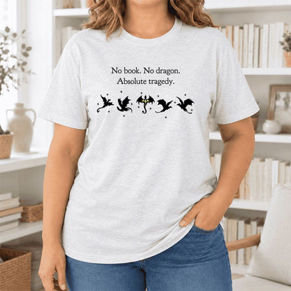 No Book, No Dragon, Absolute Tragedy Ultra-Soft Cotton T-Shirt | Fantasy Reader Gift Ash