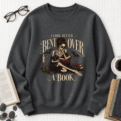 I Look Better Bent Over A Book Printed Sweatshirt | Spicy Book Lover Gift Dark Heather