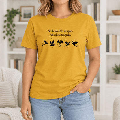 No Book, No Dragon, Absolute Tragedy Ultra-Soft Cotton T-Shirt | Fantasy Reader Gift Mustard