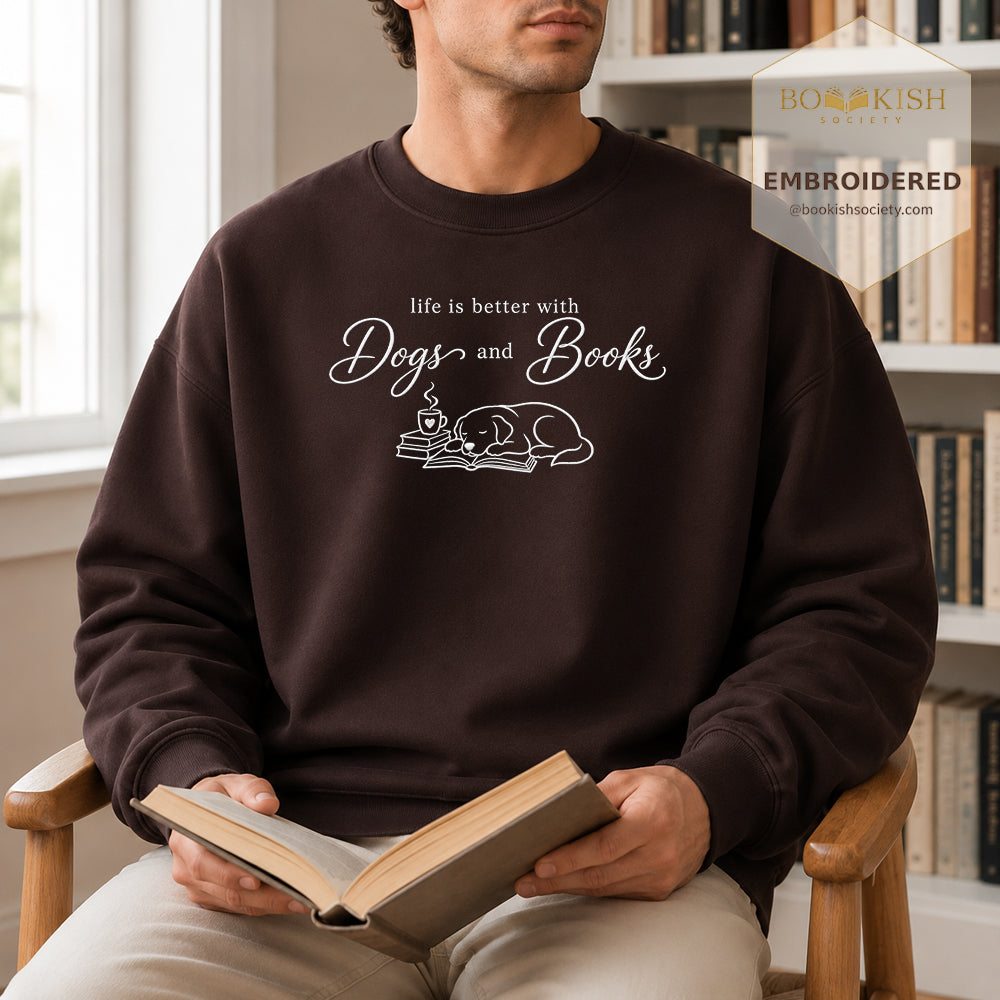 Life Is Better With Books and Dogs Embroidered Sweatshirt | Dog Lover & Reader Gift Dark Chocolate