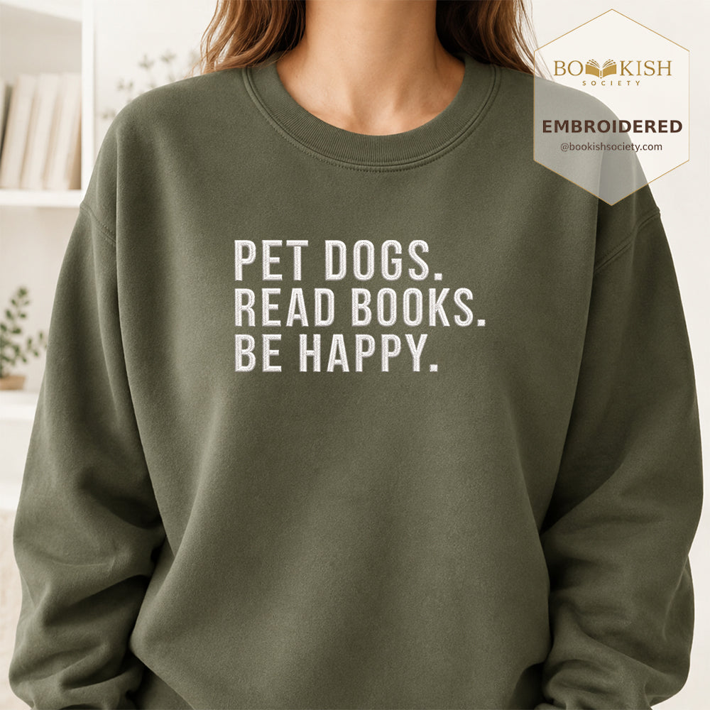 Pet Dogs Read Books Be Happy Embroidered Sweatshirt | Reader Gift Military Green