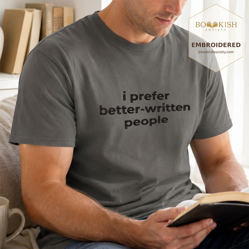 Embroidered I Prefer Better-Written People Comfort Color® T-shirt Book Lover Gift Pepper