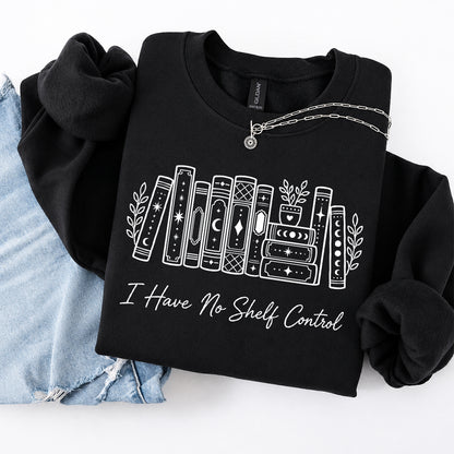 I Have No Shelf Control Crewneck Sweatshirt | Reader Gift Black