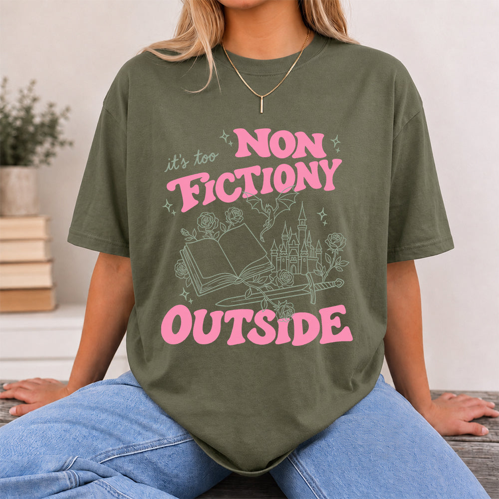 It's Too Nonfictiony Outside Cotton T-Shirt | Introvert Book Lover Gift Military Green