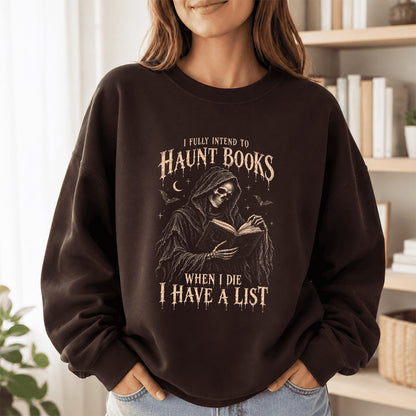I Fully Intend To Haunt Books Printed Sweatshirt | Halloween Reader Gift Dark Chocolate