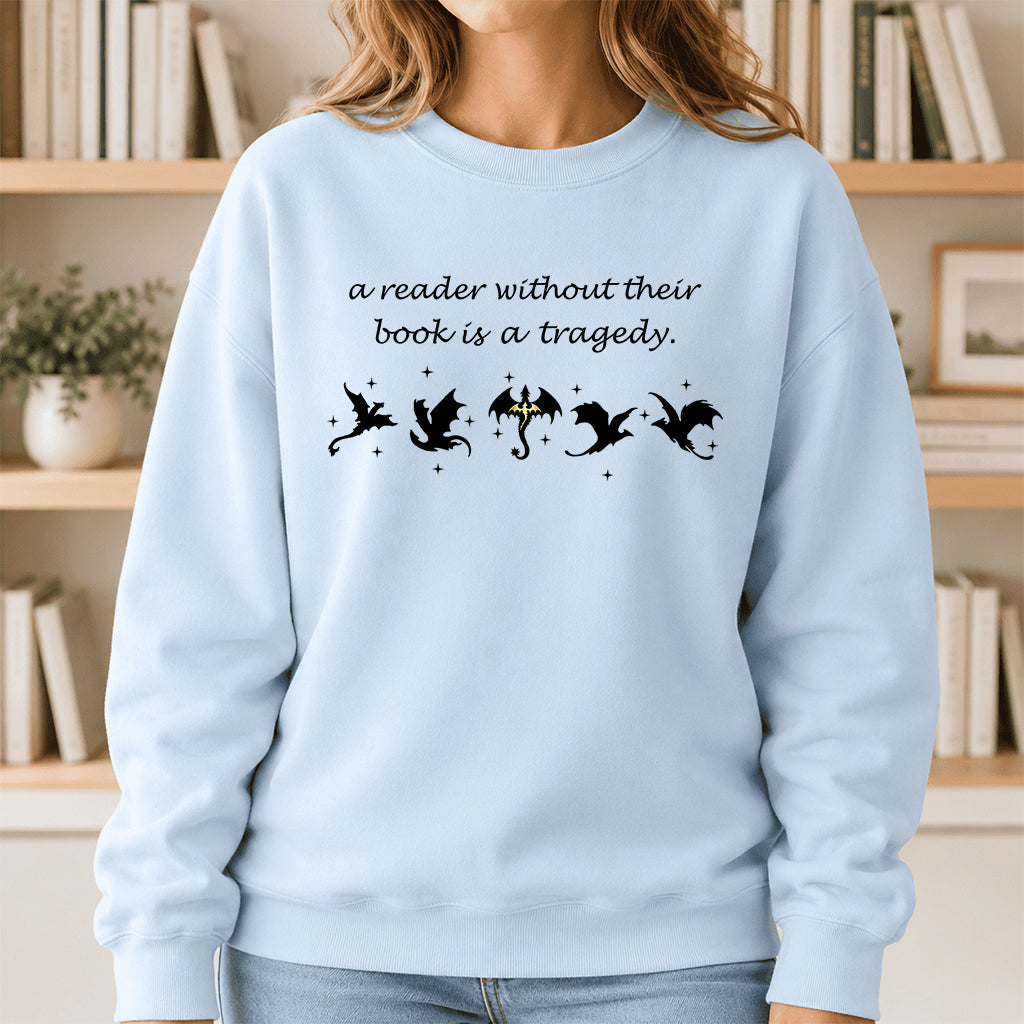 A Reader Without Their Book Is A Tragedy Crewneck Sweatshirt | Reader Gift Light Blue